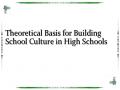 Theoretical Basis for Building School Culture in High Schools