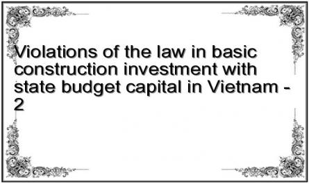 Violations of the law in basic construction investment with state budget capital in Vietnam - 2
