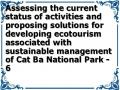 Assessing the current status of activities and proposing solutions for developing ecotourism associated with sustainable management of Cat Ba National Park - 6