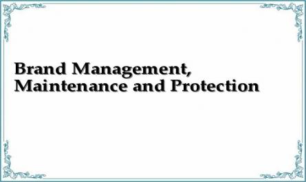 Brand Management, Maintenance and Protection