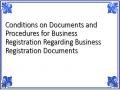 Conditions on Documents and Procedures for Business Registration Regarding Business Registration Documents