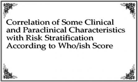 Correlation of Some Clinical and Paraclinical Characteristics with Risk Stratification According to Who/ish Score