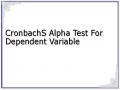 CronbachS Alpha Test For Dependent Variable
