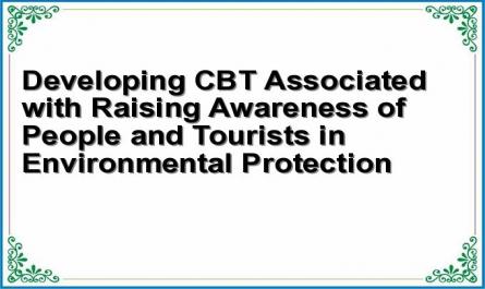 Developing CBT Associated with Raising Awareness of People and Tourists in Environmental Protection