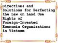 Directions and Solutions for Perfecting the Law on Land Use Rights of Foreign-Invested Economic Organizations in Vietnam