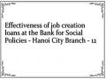 Effectiveness of job creation loans at the Bank for Social Policies - Hanoi City Branch - 12