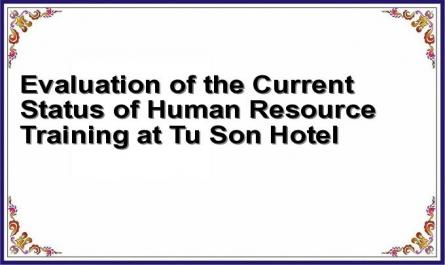 Evaluation of the Current Status of Human Resource Training at Tu Son Hotel