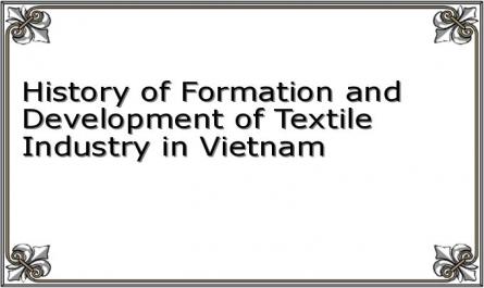 History of Formation and Development of Textile Industry in Vietnam