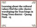 Learning about the cultural values ​​of the relic cluster worshiping the Tran kings in Dong Trieu district - Quang Ninh - 15