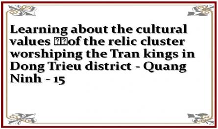 Learning about the cultural values of the relic cluster worshiping the Tran kings in Dong Trieu district - Quang Ninh - 15