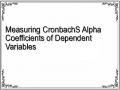 Measuring CronbachS Alpha Coefficients of Dependent Variables