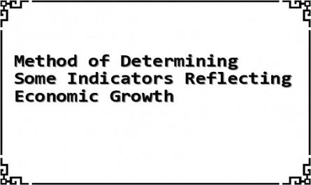 Method of Determining Some Indicators Reflecting Economic Growth
