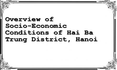 Overview of Socio-Economic Conditions of Hai Ba Trung District, Hanoi