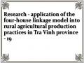 Research - application of the four-house linkage model into rural agricultural production practices in Tra Vinh province - 19