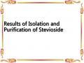 Results of Isolation and Purification of Stevioside