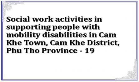 Social work activities in supporting people with mobility disabilities in Cam Khe Town, Cam Khe District, Phu Tho Province - 19