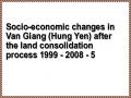 Socio-economic changes in Van Giang (Hung Yen) after the land consolidation process 1999 - 2008 - 5