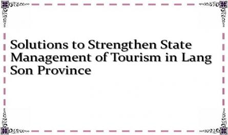 Solutions to Strengthen State Management of Tourism in Lang Son Province