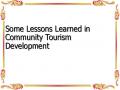Some Lessons Learned in Community Tourism Development