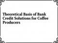 Theoretical Basis of Bank Credit Solutions for Coffee Producers
