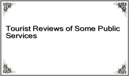 Tourist Reviews of Some Public Services