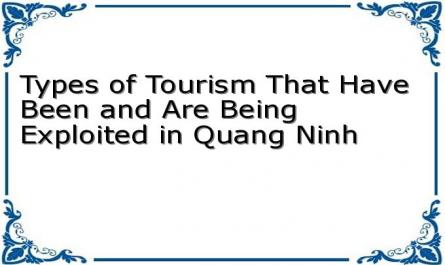 Types of Tourism That Have Been and Are Being Exploited in Quang Ninh