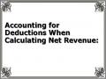 Accounting for Deductions When Calculating Net Revenue: