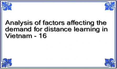 Analysis of factors affecting the demand for distance learning in Vietnam - 16