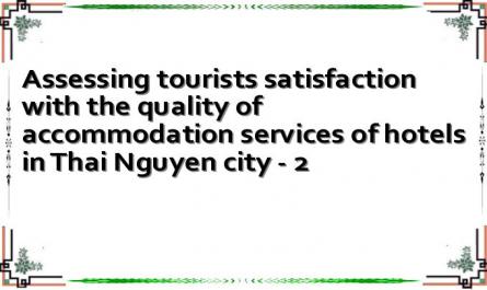 Assessing tourists' satisfaction with the quality of accommodation services of hotels in Thai Nguyen city - 2
