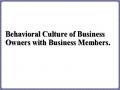 Behavioral Culture of Business Owners with Business Members.