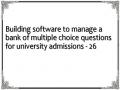 Building software to manage a bank of multiple choice questions for university admissions - 26