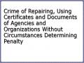 Crime of Repairing, Using Certificates and Documents of Agencies and Organizations Without Circumstances Determining Penalty