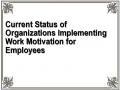 Current Status of Organizations Implementing Work Motivation for Employees