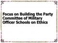 Focus on Building the Party Committee of Military Officer Schools on Ethics