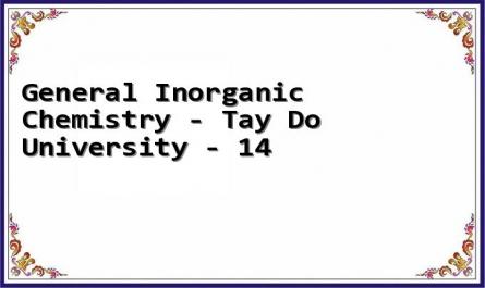 General Inorganic Chemistry - Tay Do University - 14