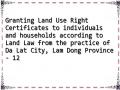 Granting Land Use Right Certificates to individuals and households according to Land Law from the practice of Da Lat City, Lam Dong Province - 12