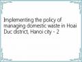 Implementing the policy of managing domestic waste in Hoai Duc district, Hanoi city - 2