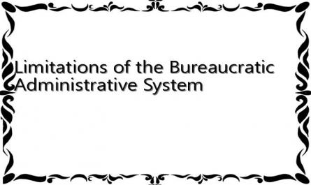 Limitations of the Bureaucratic Administrative System