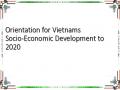 Orientation for Vietnams Socio-Economic Development to 2020