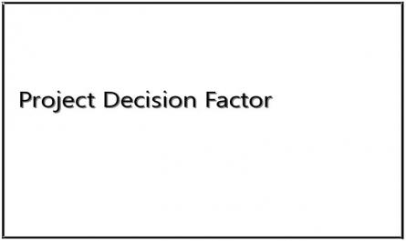 Project Decision Factor