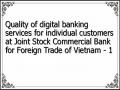 Quality of digital banking services for individual customers at Joint Stock Commercial Bank for Foreign Trade of Vietnam - 1