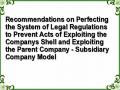 Recommendations on Perfecting the System of Legal Regulations to Prevent Acts of Exploiting the Companys Shell and Exploiting the Parent Company - Subsidiary Company Model