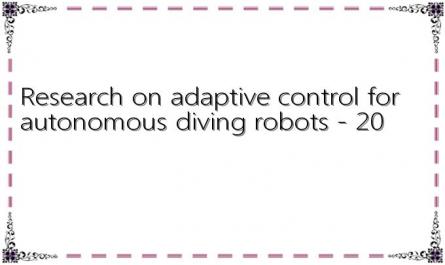 Research on adaptive control for autonomous diving robots - 20