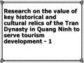 Research on the value of key historical and cultural relics of the Tran Dynasty in Quang Ninh to serve tourism development - 1