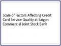 Scale of Factors Affecting Credit Card Service Quality at Saigon Commercial Joint Stock Bank