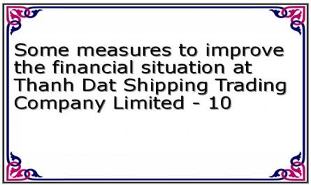 Some measures to improve the financial situation at Thanh Dat Shipping Trading Company Limited - 10