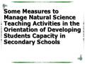 Some Measures to Manage Natural Science Teaching Activities in the Orientation of Developing Students Capacity in Secondary Schools