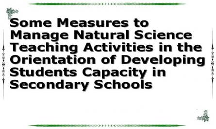 Some Measures to Manage Natural Science Teaching Activities in the Orientation of Developing Students' Capacity in Secondary Schools
