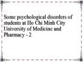 Some psychological disorders of students at Ho Chi Minh City University of Medicine and Pharmacy - 2
