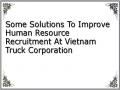 Some Solutions To Improve Human Resource Recruitment At Vietnam Truck Corporation